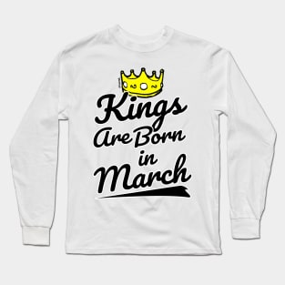 Kings are Born In March Long Sleeve T-Shirt